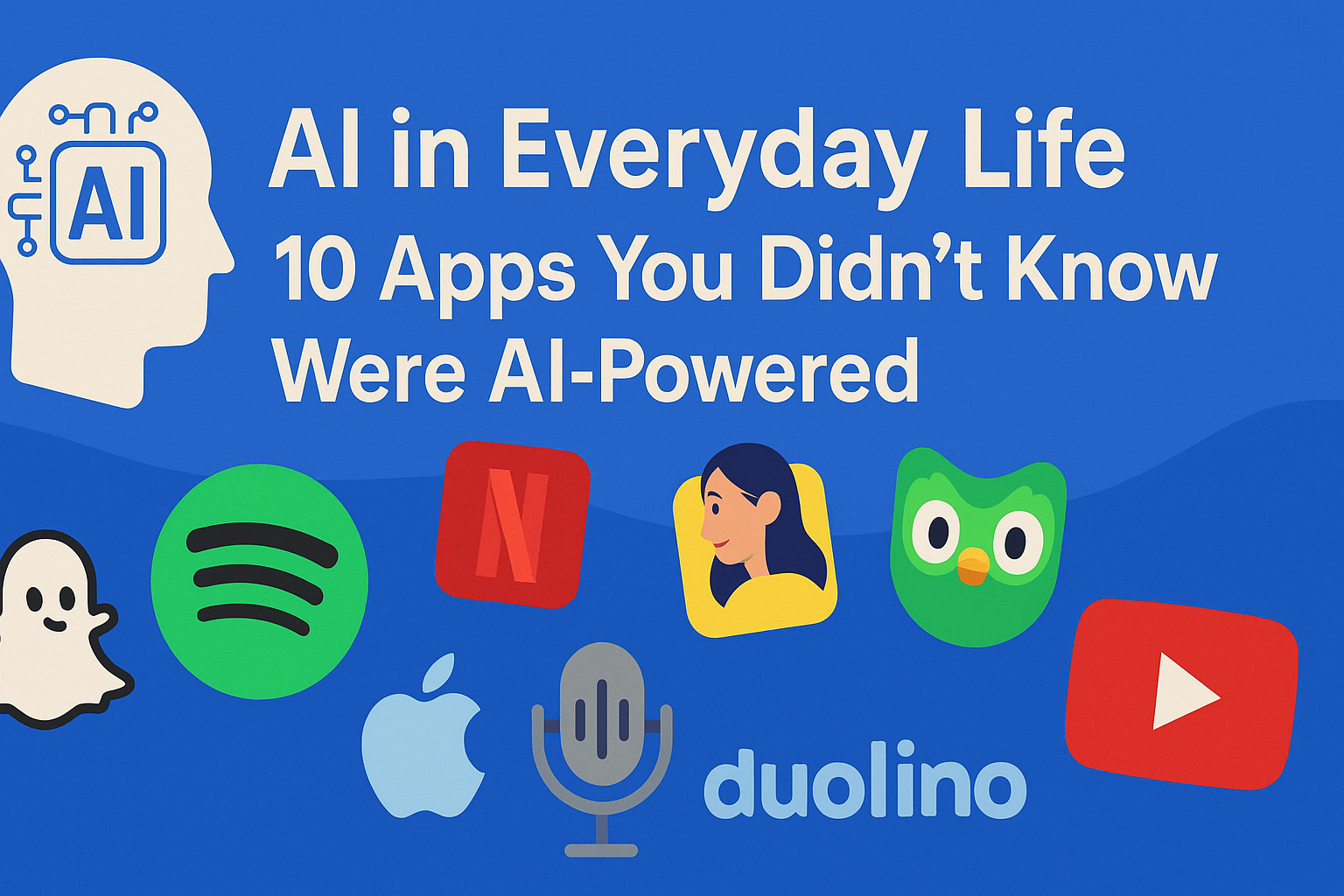 AI in Everyday Life: 10 Apps You Didn’t Know Were AI-Powered. Illustrated banner showcasing the title “AI in Everyday Life: 10 Apps You Didn’t Know Were AI-Powered” with popular app icons like Spotify, Netflix, Google Maps, Duolingo, YouTube, and more on a blue animated background.